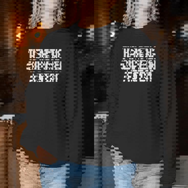 This Meeting Could've Been A Fistfight レディーススウェットシャツ 面白い贈り物