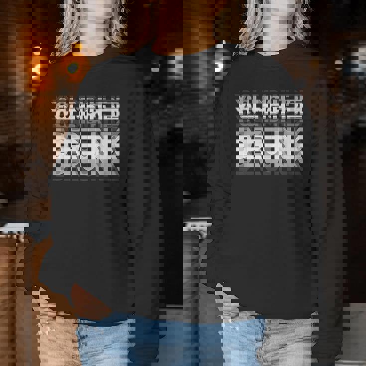 You May Be Drunk レディーススウェットシャツ 面白い贈り物