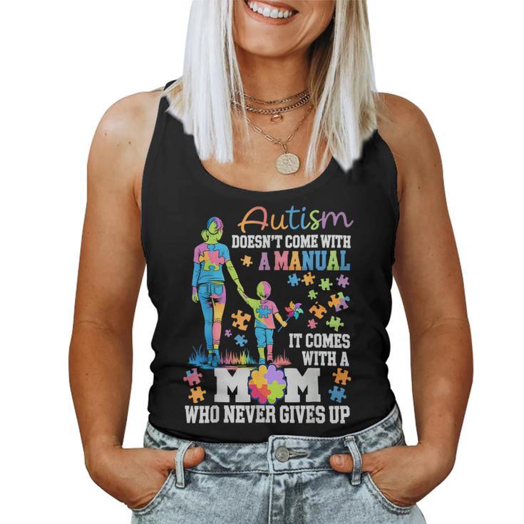 Autism Mom Doesn’T Come With A Manual Never Gives Up Women Tank Top