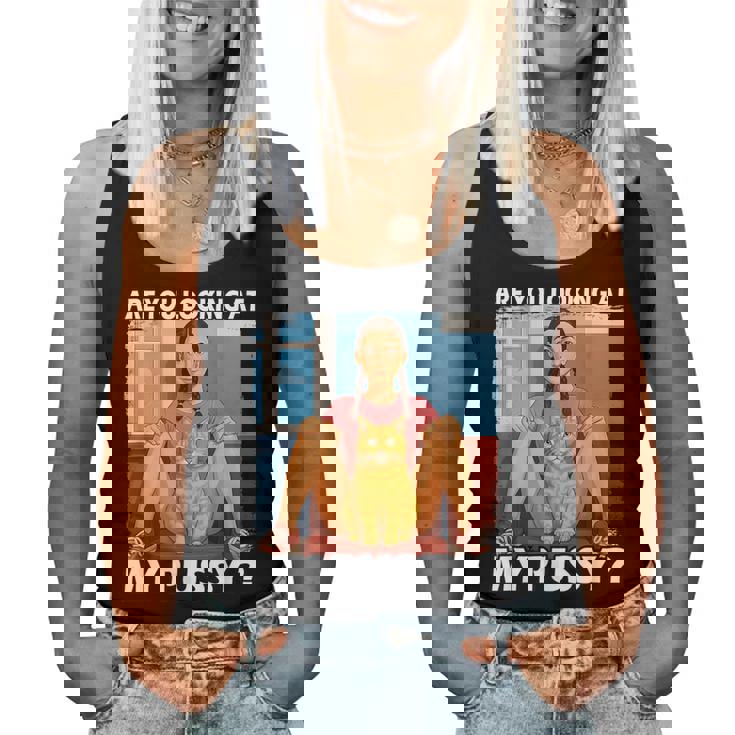 Pussy Meme Adult Girls Pun Are You Looking At My Pussy レディースタンクトップ