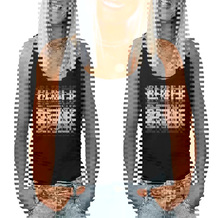 You May Be Drunk レディースタンクトップ