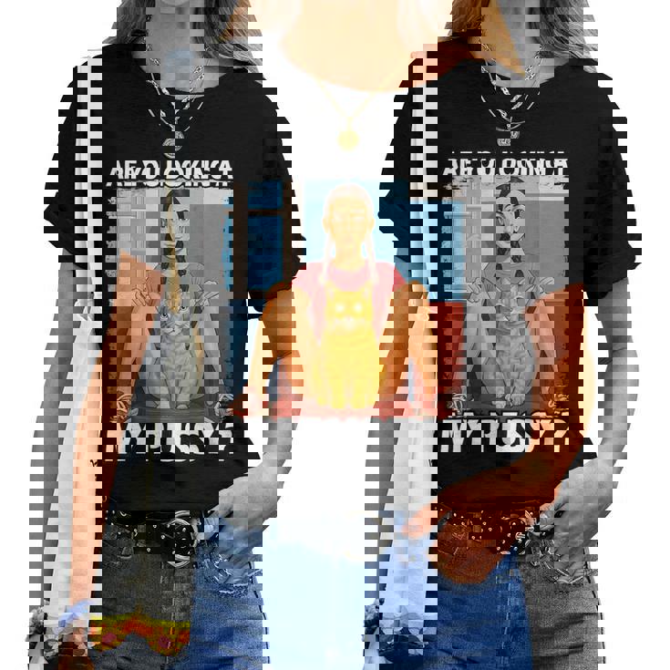 Pussy Meme Adult Girls Pun Are You Looking At My Pussy レディースTシャツ