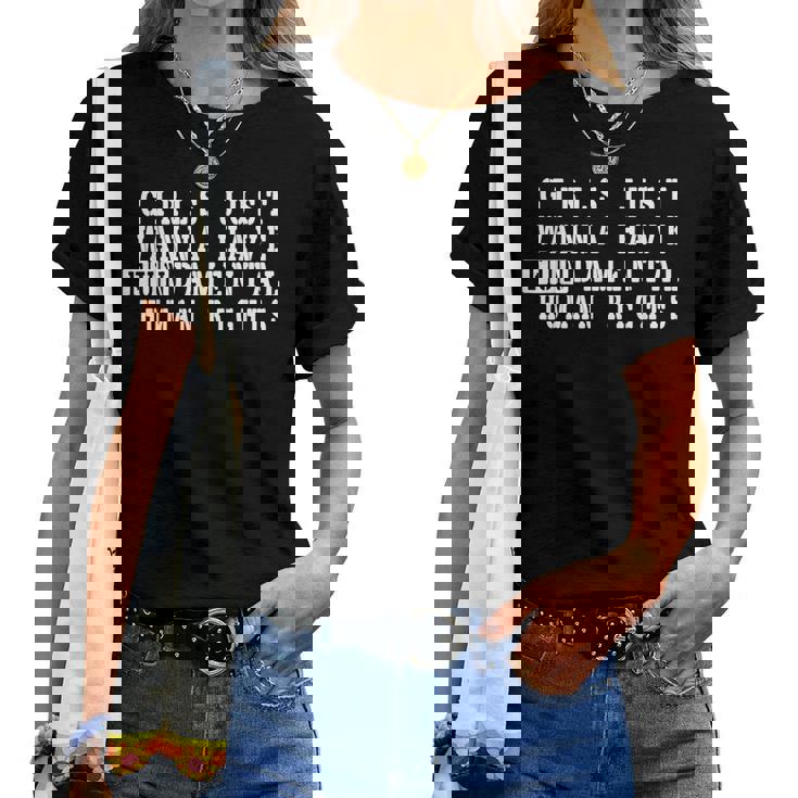 Girls Just Wanna Have 基本的な人権 レディースTシャツ