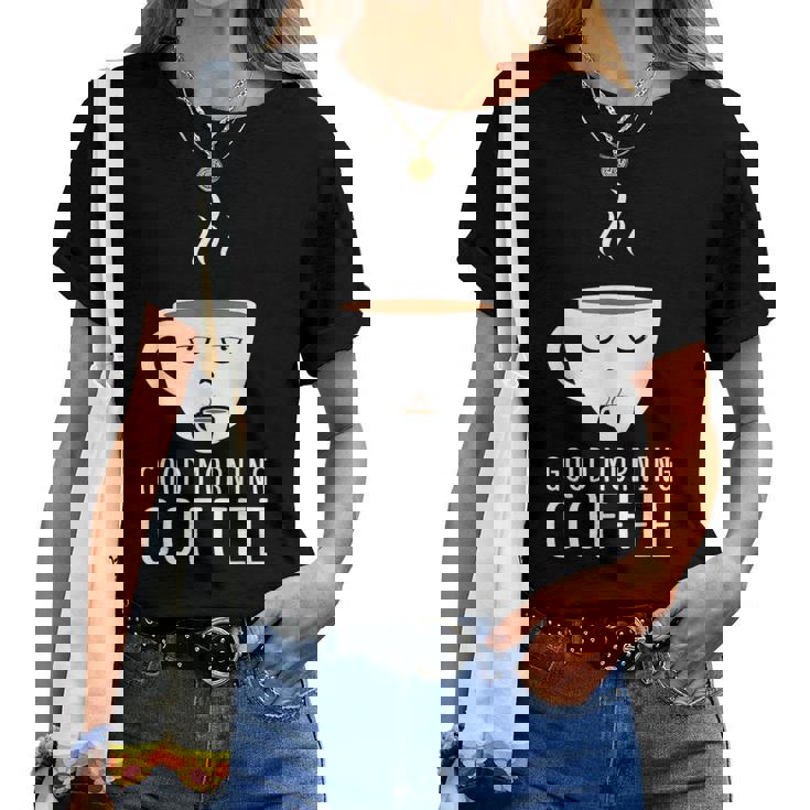 Good Morning Coffee-疲れた人のためのカフェイン レディースTシャツ