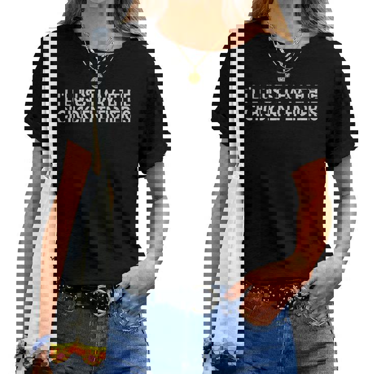 I'll Just Have The Chicken Tenders Quote Chicken Lovers -Adults Black Small Short Sleeve Modern Humor Humorous Quote Women T-shirt