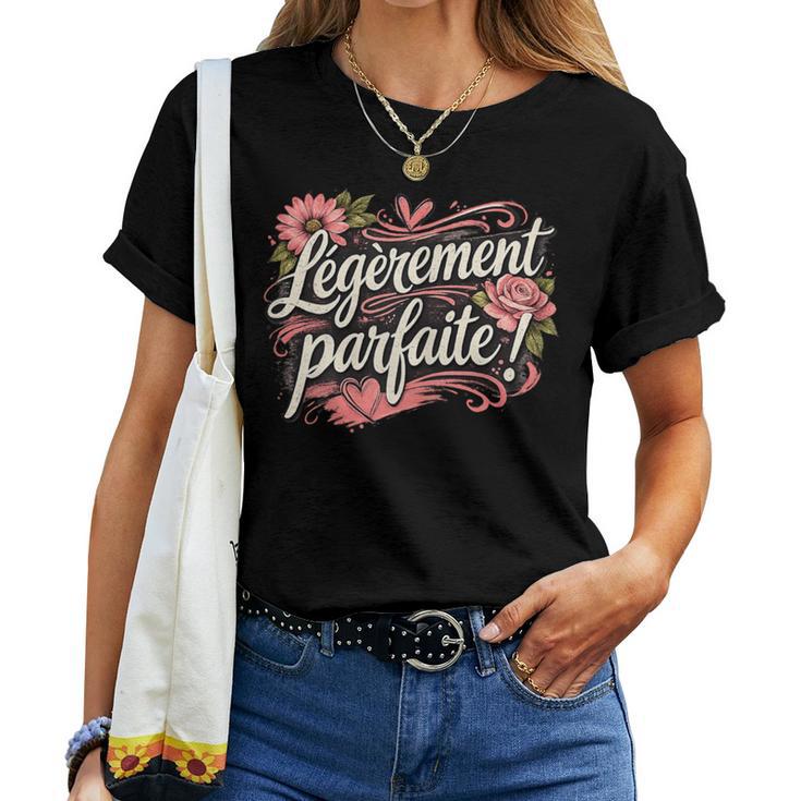 Légèrement Parfaite Cadeau Humour Drole Anniversaire T-shirt femme
