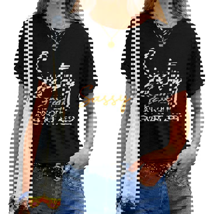 Sixty Sassy And A Bit Smart Assy 60Th Birthday Women T-shirt