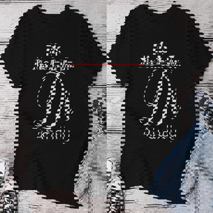 Its Miss Ms Mrs Dr Actually Graduating Doctor レディースTシャツ 面白い贈り物