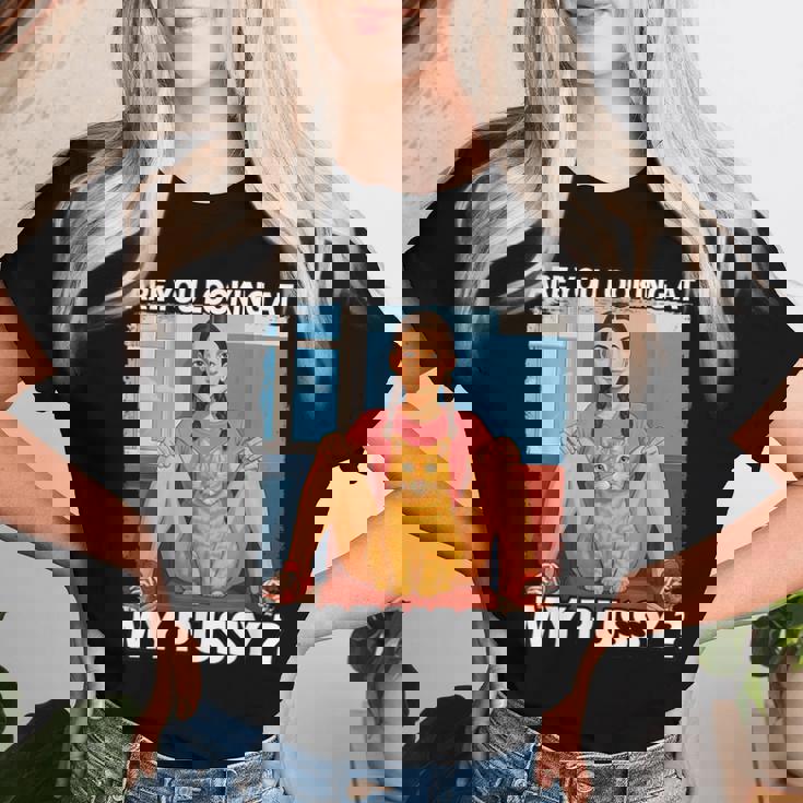 Pussy Meme Adult Girls Pun Are You Looking At My Pussy レディースTシャツ 彼女への贈り物