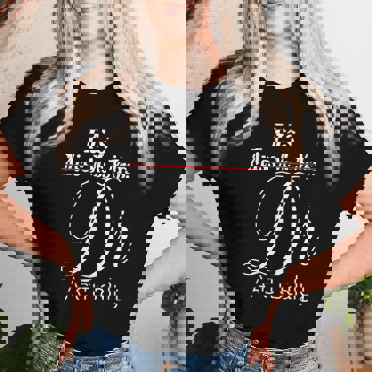 Its Miss Ms Mrs Dr Actually Graduating Doctor レディースTシャツ 彼女への贈り物