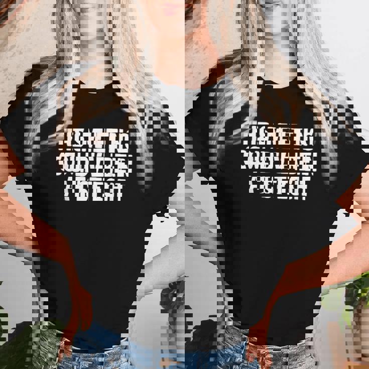 This Meeting Could've Been A Fistfight レディースTシャツ 彼女への贈り物