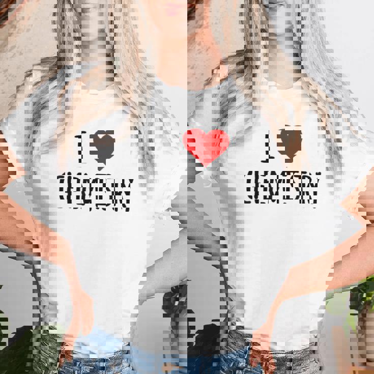 化学、化学が好き、化学の先生 化学実験技師、プレゼント、男性女性子供 I Love Chemistry レディースTシャツ 彼女への贈り物