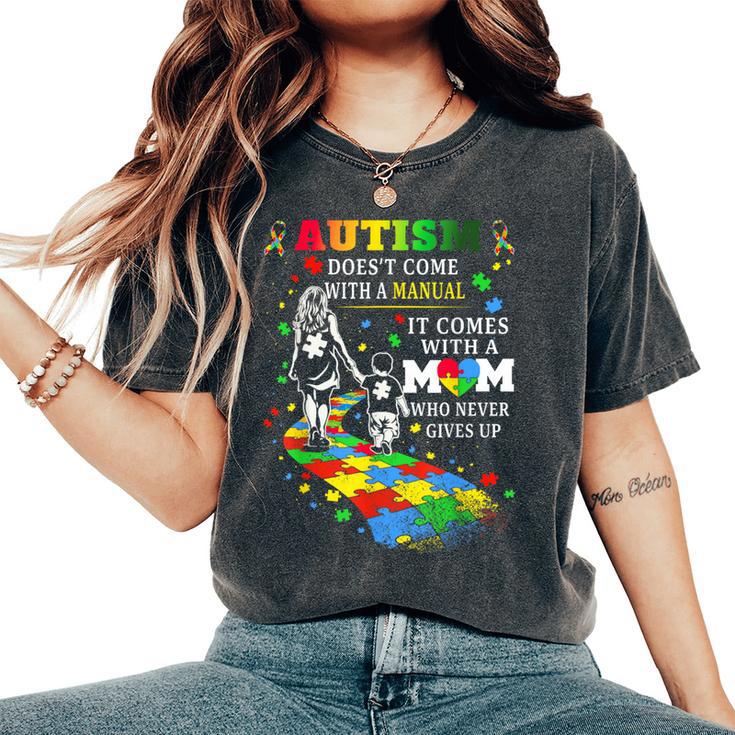 Autism Awareness 2026 Doesn't Come With A Manual Autism Mom Women's Oversized Comfort T-Shirt