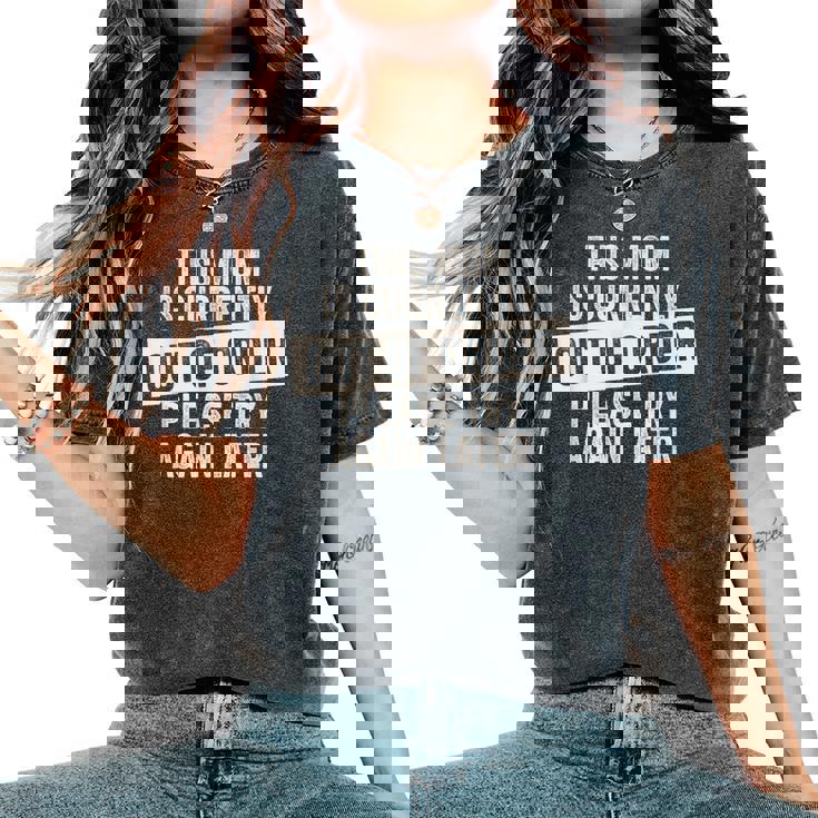 This Mom Is Currently Out Of Order Women's Oversized Comfort T-Shirt