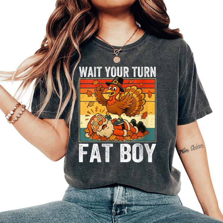 Thanksgiving Wait Your Turn Fat Boy Turkey & Santa Women's Oversized Comfort T-Shirt