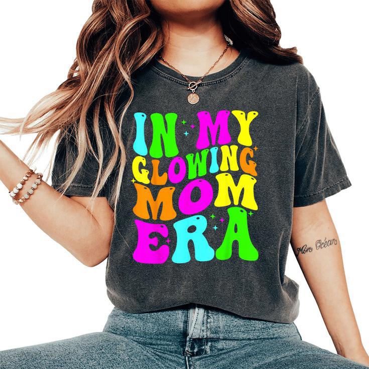 In My Glowing Mom Era Groovy Colorful Bright Women's Oversized Comfort T-Shirt