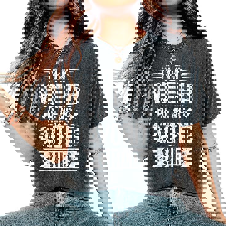 I'm My Mother In Law's Favorite Child Parent Men Women Women's Oversized Comfort Colors T-Shirt