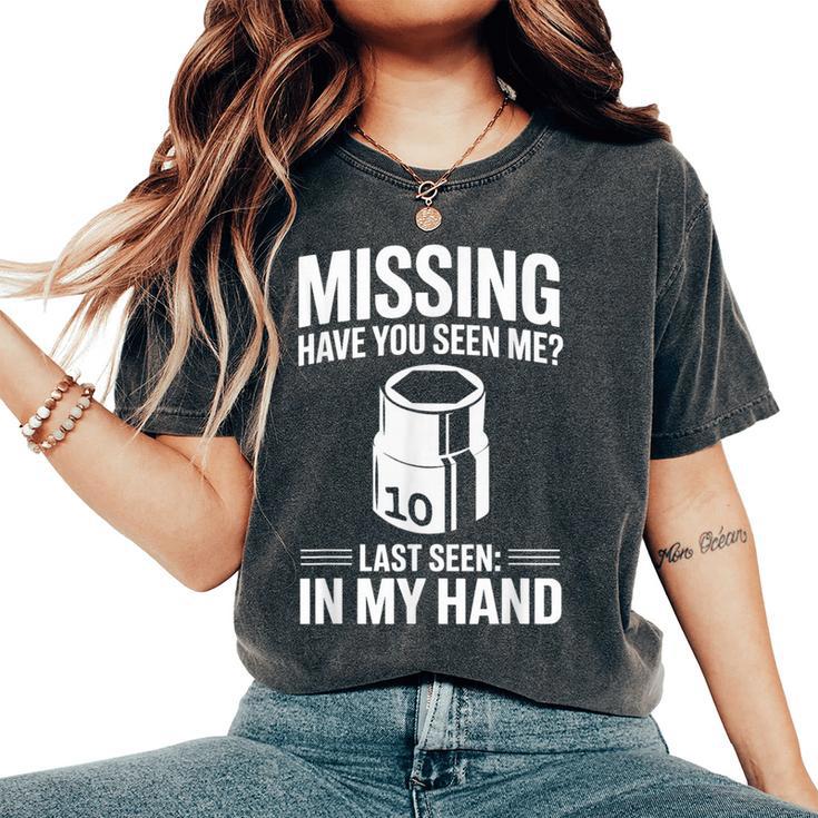 Missing Have Youeen Me 10Mm ソケット 車 ガイ 車 整備士 レディースオーバーサイズコンフォートTシャツ