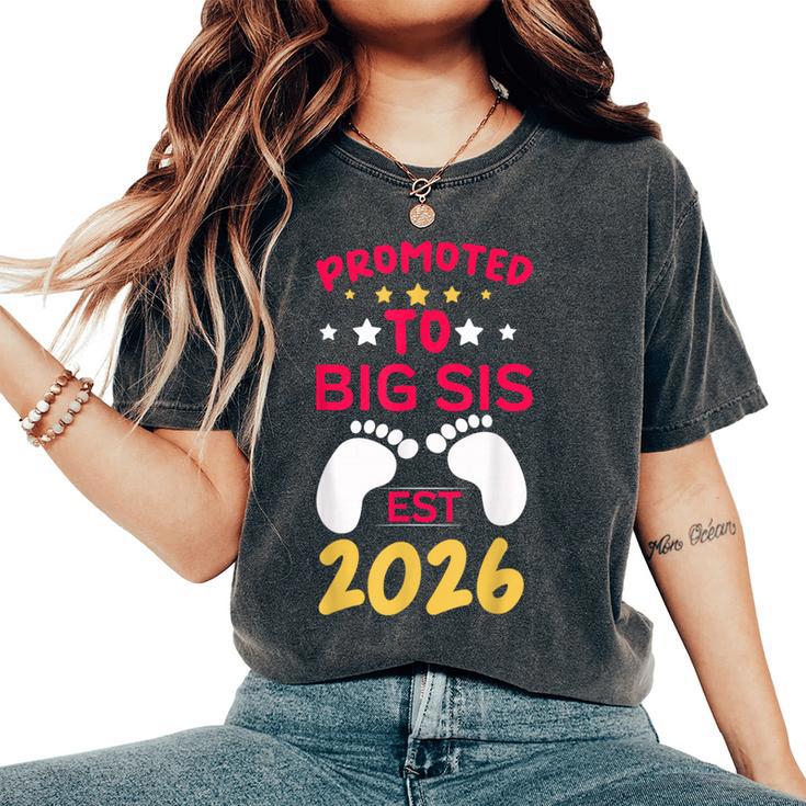 Promoted To Big Sister 2026 I'm Going To Be Big Sister 2026 Women's Oversized Comfort T-Shirt