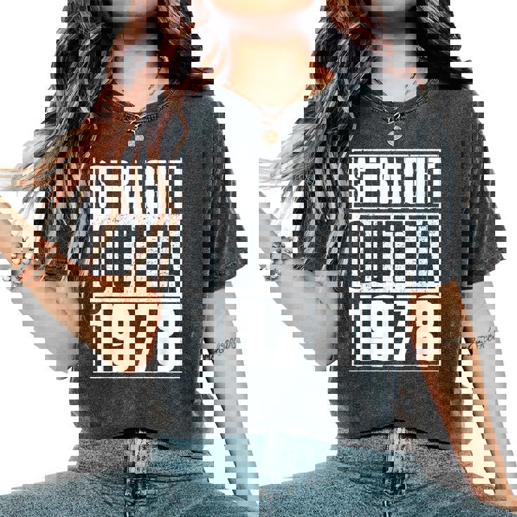 Straight Outta 1978 Womenintage 1978 Birth Of Birthday レディースオーバーサイズコンフォートTシャツ