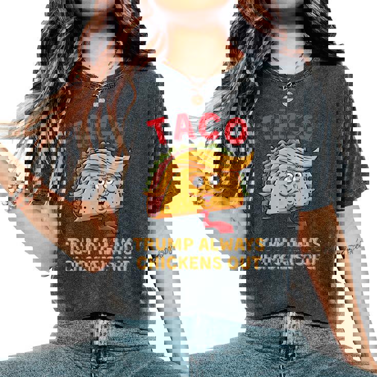 Taco Trump Always Chickens Out アンチトランプニックネーム レディースオーバーサイズコンフォートTシャツ