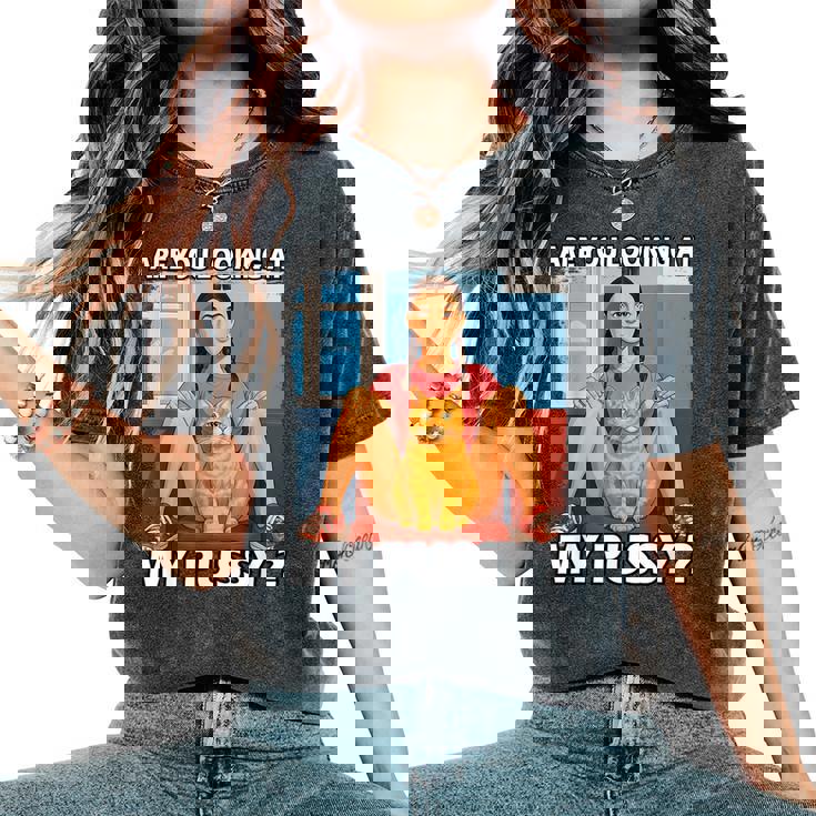 Pussy Meme Adult Girls Pun Are You Looking At My Pussy レディースオーバーサイズコンフォートTシャツ