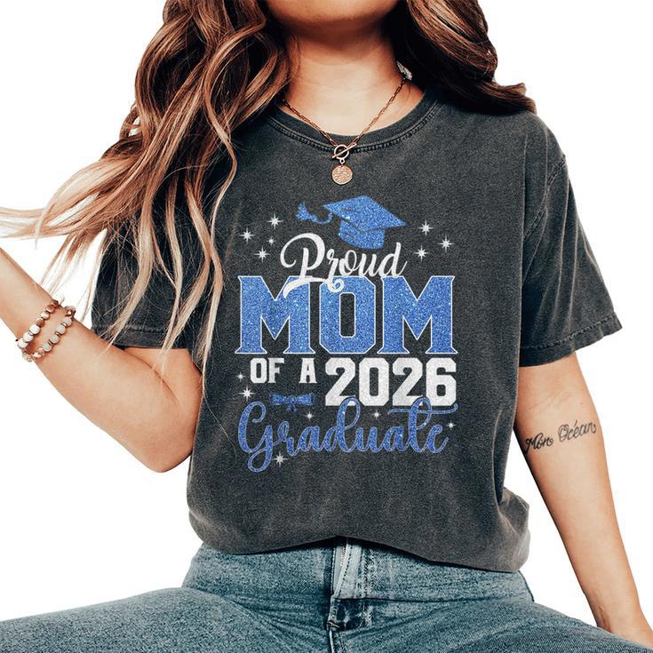 Mom Graduation Senior 2026 Proud Mom Of A 2026 Graduate Women's Oversized Comfort T-Shirt
