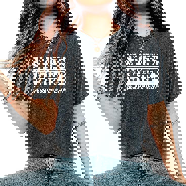 My Wife Is Perfecthe Bought Me This Husband レディースオーバーサイズコンフォートTシャツ