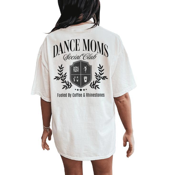 Dance Moms Social Mother's Day Club Dancing Mom Life Women Women's Oversized Comfort T-Shirt Back Print