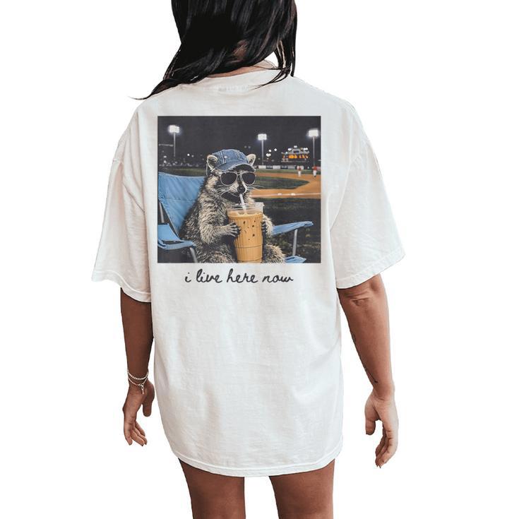 I Live Ballfield Now Cute Raccoon Baseball Softball Mom Women's Oversized Comfort T-Shirt Back Print