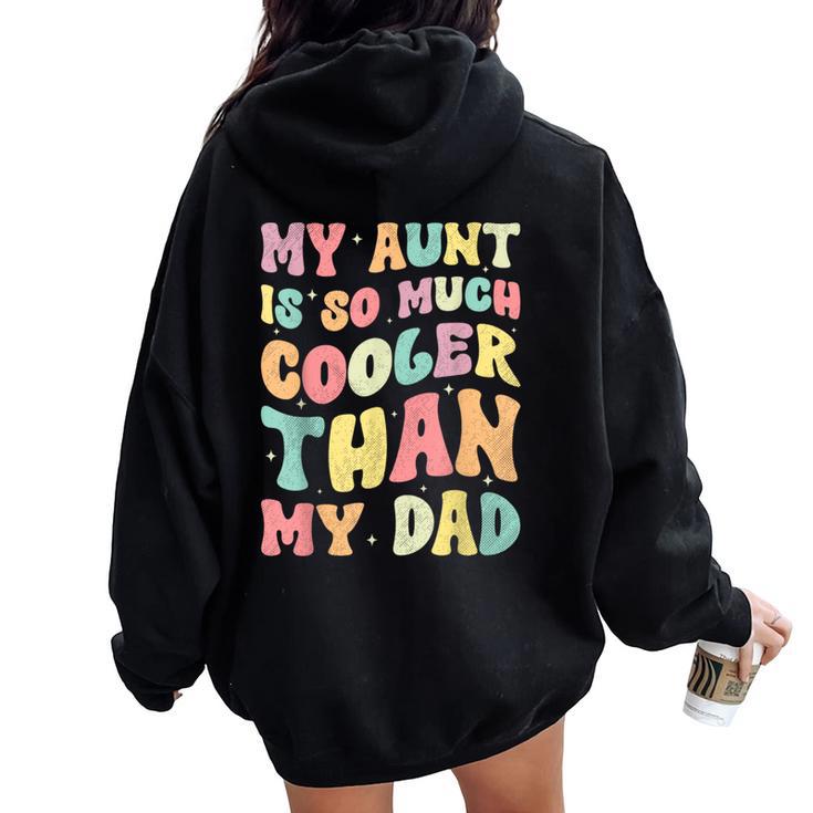 My Aunt Is So Much Cooler Than My Dad Nephew Niece Women Oversized Hoodie Back Print