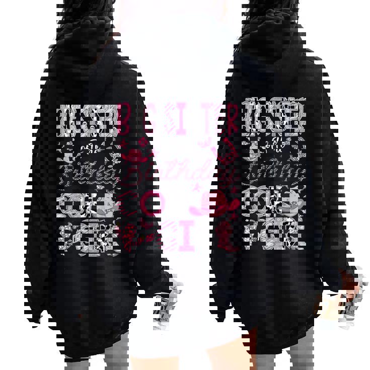 Big Sister Of The Birthday Cow Girl Rodeo Cowgirl Birthday Women Oversized Hoodie Back Print