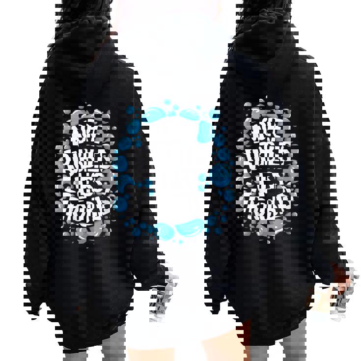 More Bubbles Less Troubles Soap Soapmaking Homemade Women Oversized Hoodie Back Print