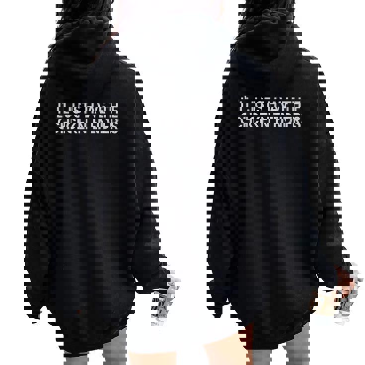 I'll Just Have The Chicken Tenders Quote Chicken Lovers -Adults Black Small Short Sleeve Modern Humor Humorous Quote Women Oversized Hoodie Back Print