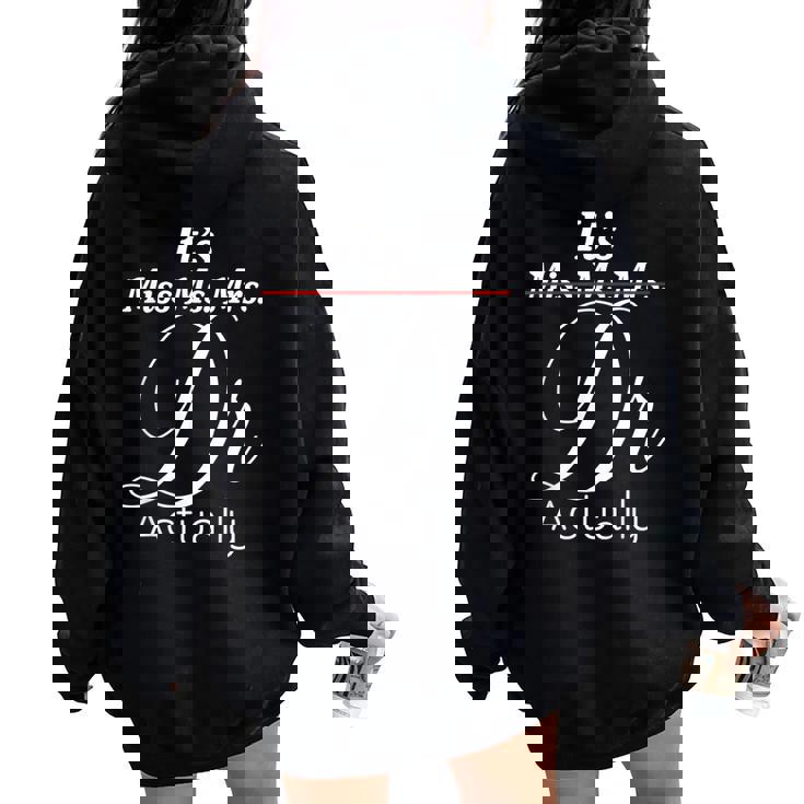 Its Miss Ms Mrs Dr Actually Graduating Doctor レディース オーバーサイズ パーカー バックプリント