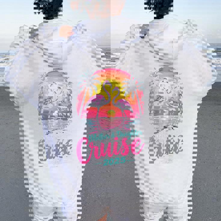 Mother And Daughter Cruise 2025 Mom Daughter Cruise Trip Women Oversized Hoodie Back Print