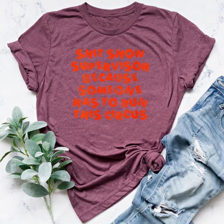 Shit Show Supervisor Because Someone Has To Run This Circus Women's Heather T-Shirt