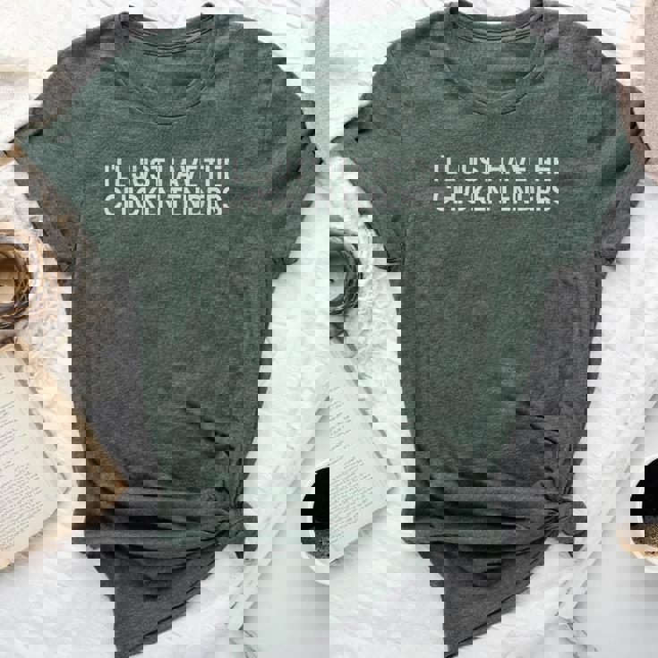 I'll Just Have The Chicken Tenders Quote Chicken Lovers -Adults Black Small Short Sleeve Modern Humor Humorous Quote Bella Canvas T-shirt