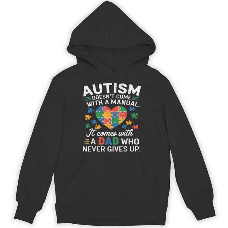 Autism Awareness Doesn't Come With Manual Autism Dad Father Hoodie