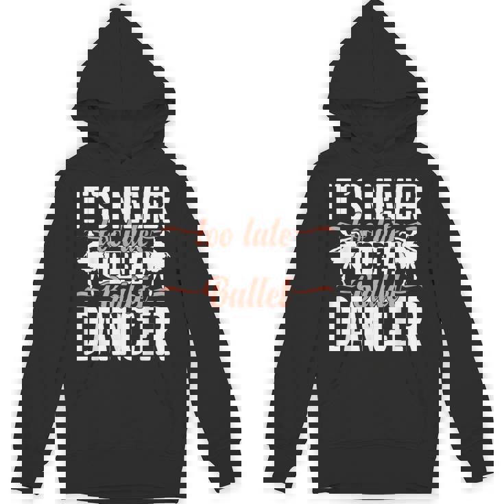 Ballerina Lifestyle Its Never Too Late To Be バレエダンサー パーカー