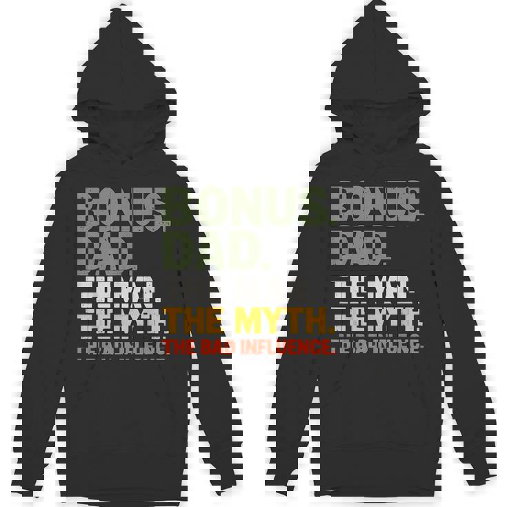 Bonus Dad The Man The Myth The Bad Influnce Step Dad Unisex Hoodie