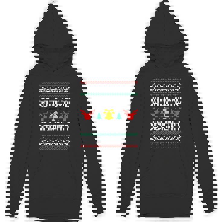 But Did You Document It Office Worker Ugly Christmas Sweater Hoodie