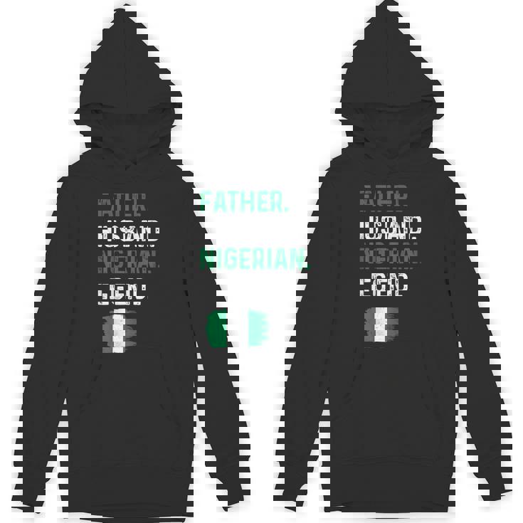 Father Husband Nigerian Legend Proud Dad Nigeria Flag Unisex Hoodie
