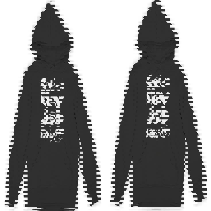 Got A New Job Baby 面白い 就職祝い パーカー