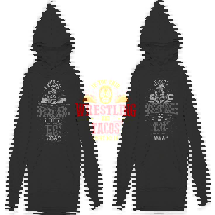 If Youaid Wrestling And Tacos Count Me In Wrestler パーカー
