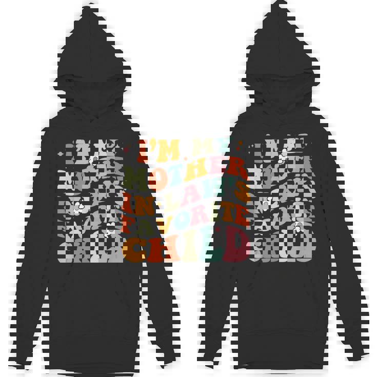 I'm My Mother In Law's Favorite Child Daughter In Law Unisex Hoodie