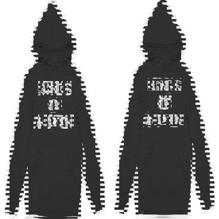 Losing Is Not An Option パーカー