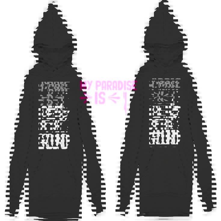 My Paradise Is 10 Feet Off The Ground 空中シルクエアリアリスト パーカー