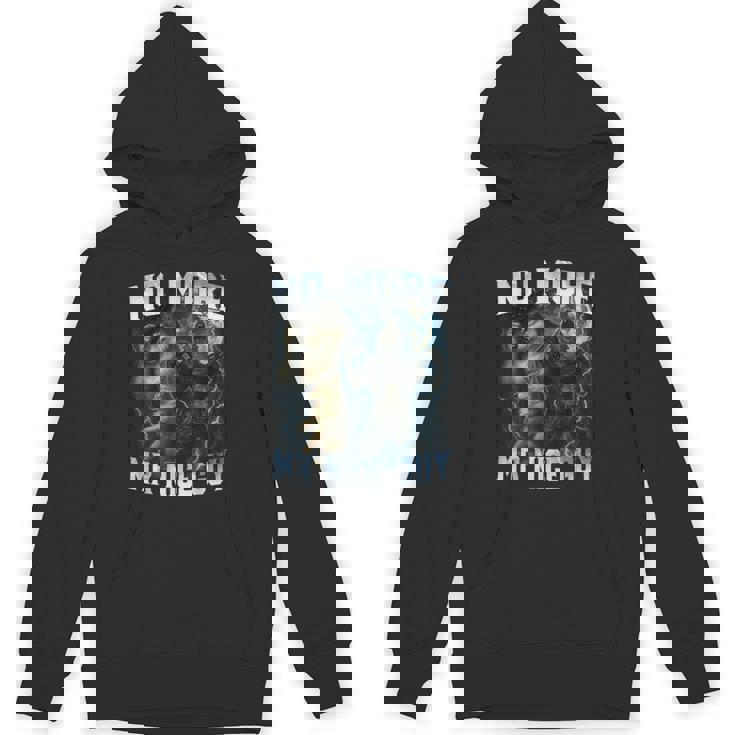 No More Mr Nice Guy Alpha Wolves Meme Alpha Male Wolf Unisex Hoodie