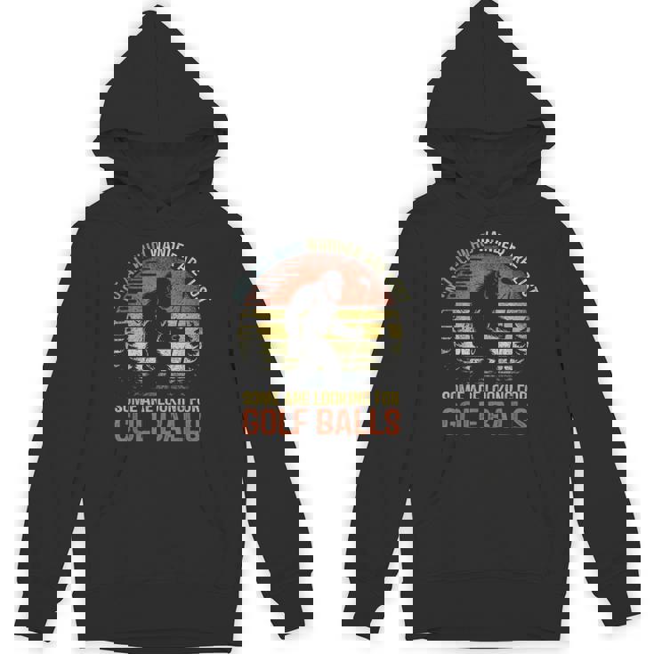 Not All Who Wander Are Lost Humor Bigfoot Golfing Golf Balls Unisex Hoodie